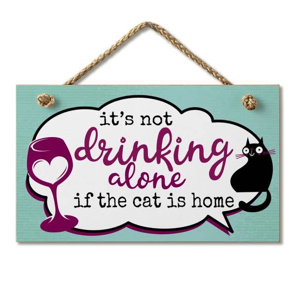 It's Not Drinking Alone - wooden sign